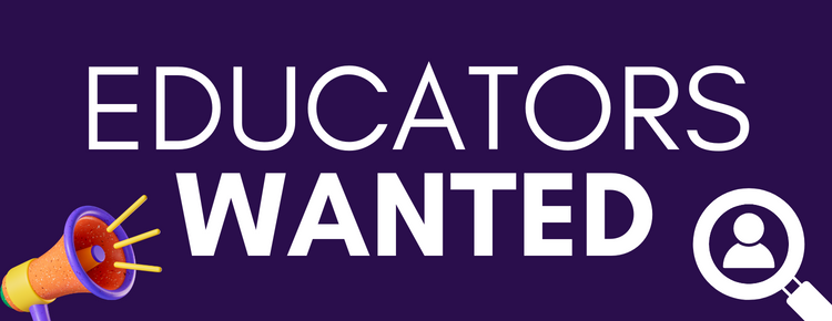 Educators Wanted